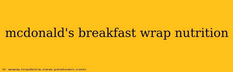 mcdonald's breakfast wrap nutrition