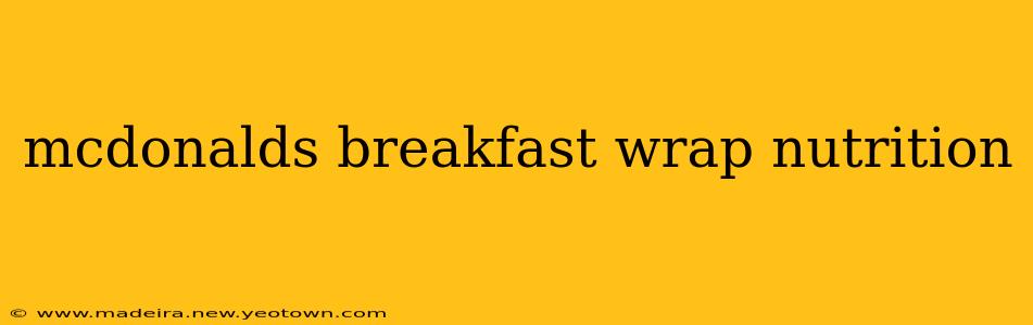 mcdonalds breakfast wrap nutrition