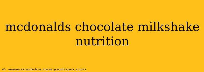 mcdonalds chocolate milkshake nutrition