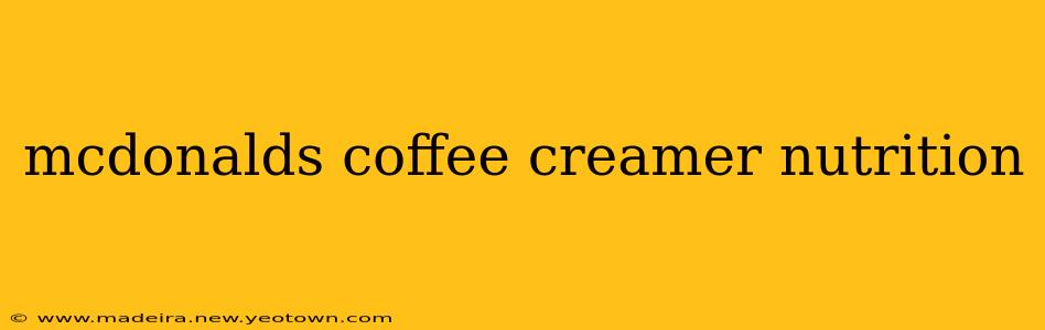 mcdonalds coffee creamer nutrition
