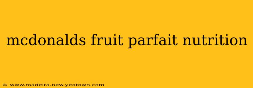 mcdonalds fruit parfait nutrition