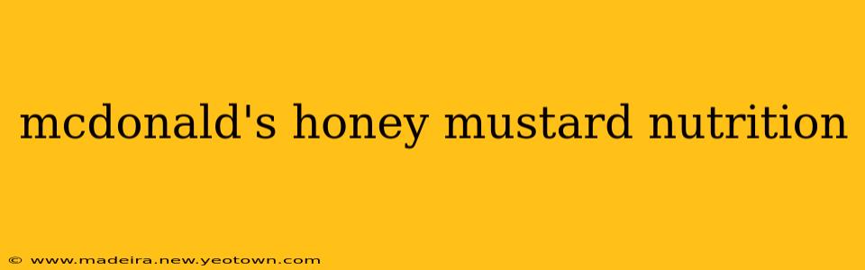 mcdonald's honey mustard nutrition