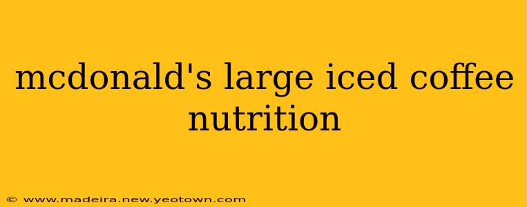 mcdonald's large iced coffee nutrition