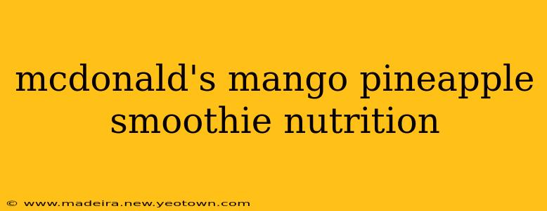 mcdonald's mango pineapple smoothie nutrition