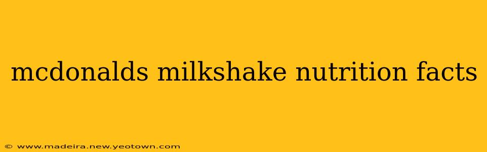 mcdonalds milkshake nutrition facts