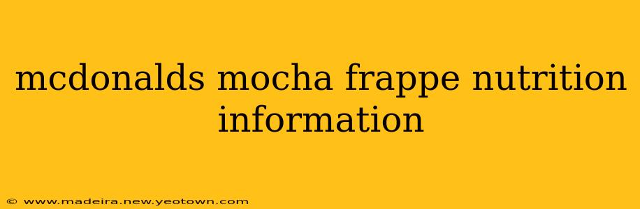 mcdonalds mocha frappe nutrition information
