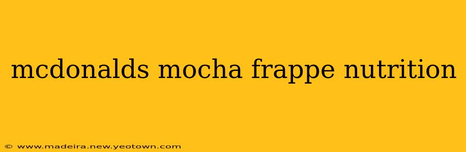 mcdonalds mocha frappe nutrition