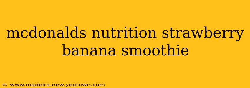 mcdonalds nutrition strawberry banana smoothie