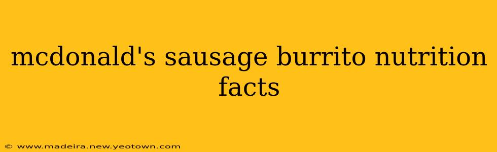 mcdonald's sausage burrito nutrition facts