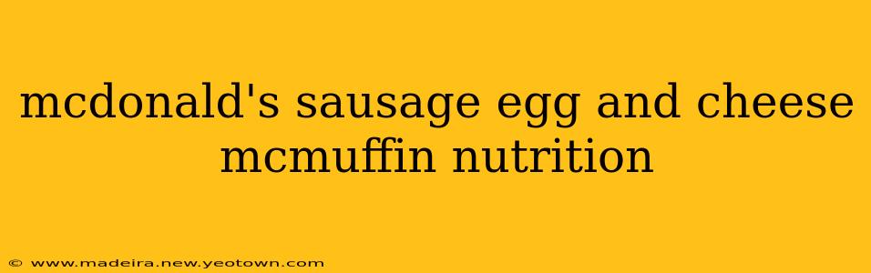 mcdonald's sausage egg and cheese mcmuffin nutrition