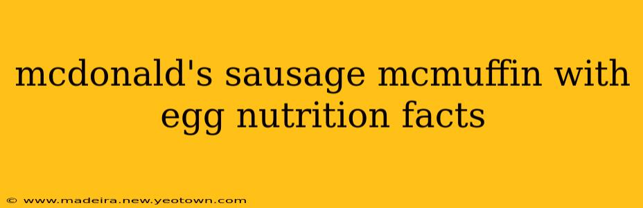mcdonald's sausage mcmuffin with egg nutrition facts
