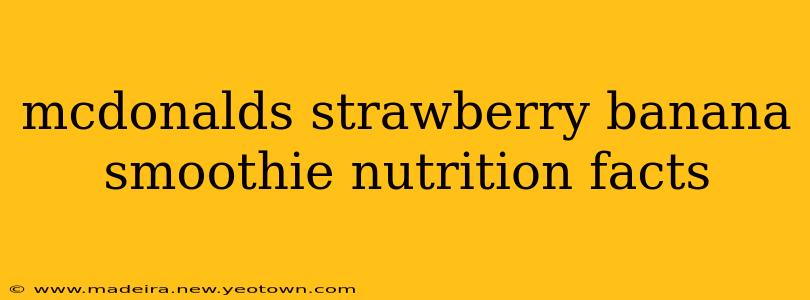 mcdonalds strawberry banana smoothie nutrition facts