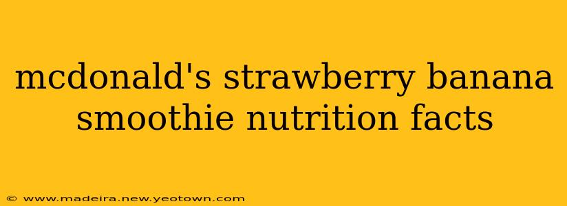 mcdonald's strawberry banana smoothie nutrition facts