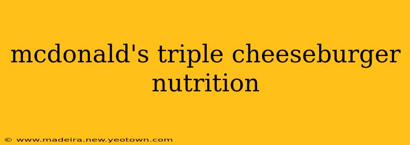 mcdonald's triple cheeseburger nutrition
