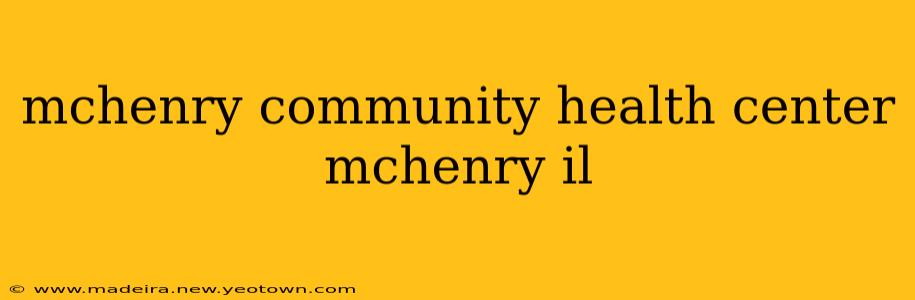mchenry community health center mchenry il