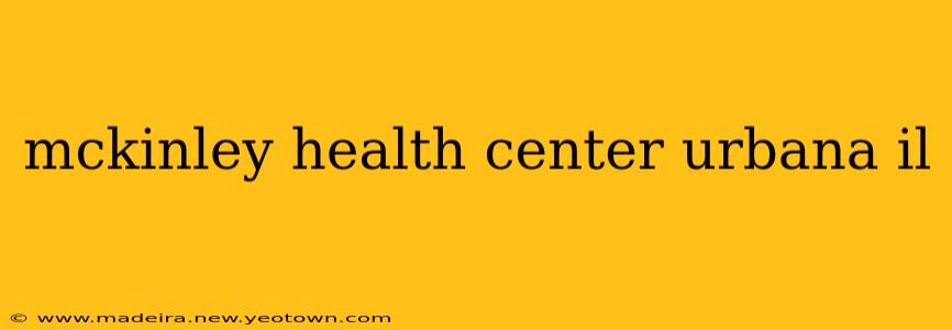 mckinley health center urbana il