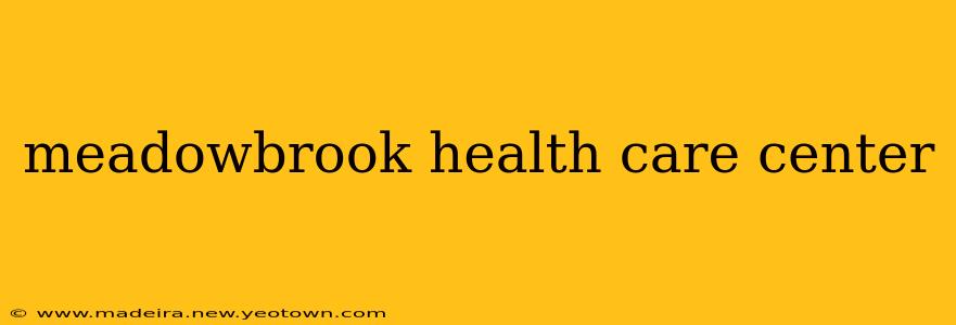 meadowbrook health care center