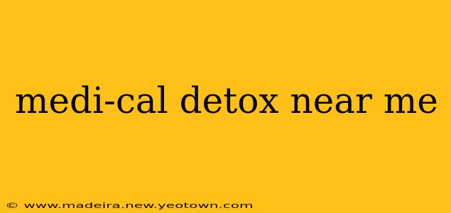 medi-cal detox near me