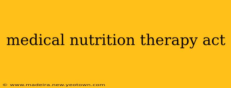 medical nutrition therapy act