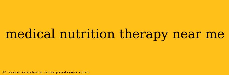 medical nutrition therapy near me