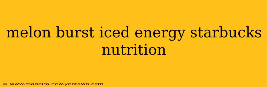melon burst iced energy starbucks nutrition