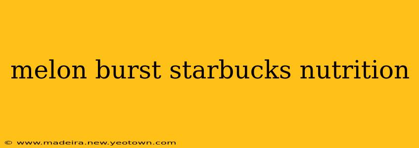 melon burst starbucks nutrition