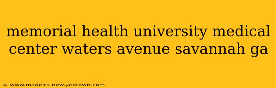 memorial health university medical center waters avenue savannah ga