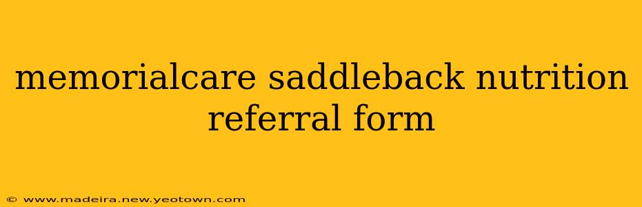 memorialcare saddleback nutrition referral form