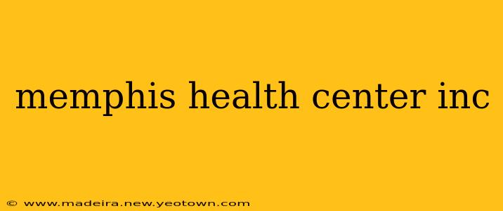 memphis health center inc
