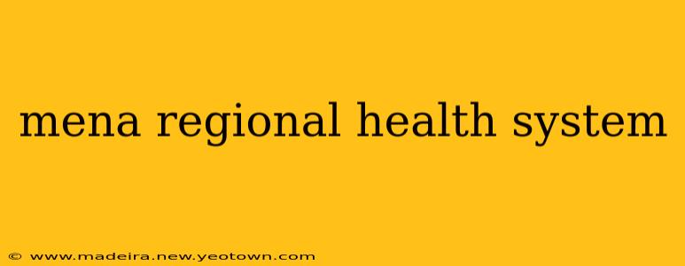 mena regional health system