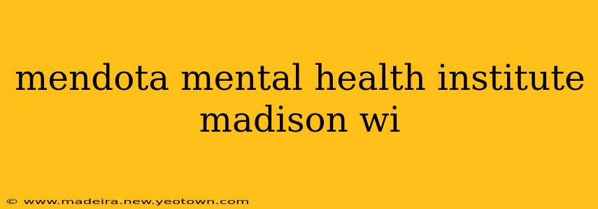 mendota mental health institute madison wi