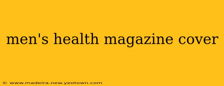 men's health magazine cover
