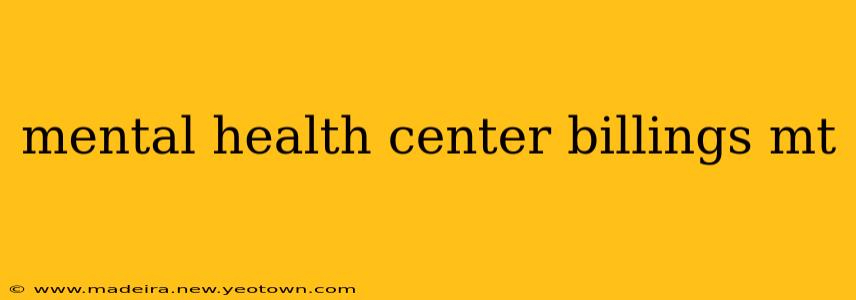 mental health center billings mt