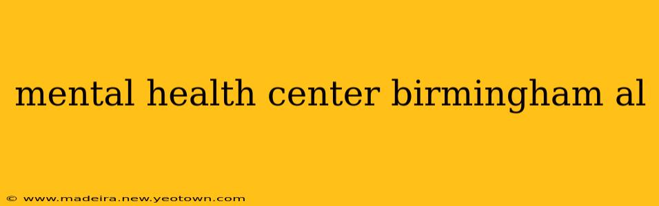 mental health center birmingham al
