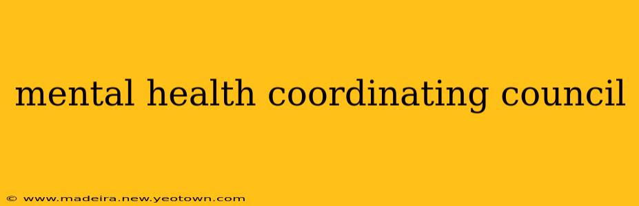 mental health coordinating council