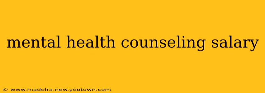 mental health counseling salary