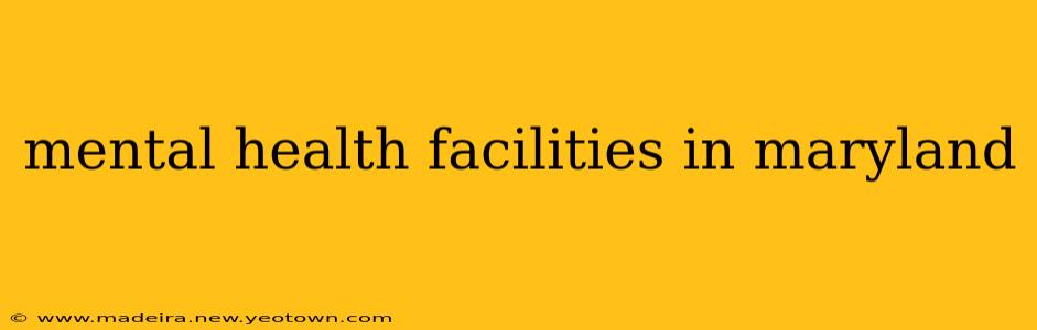 mental health facilities in maryland