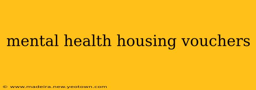 mental health housing vouchers