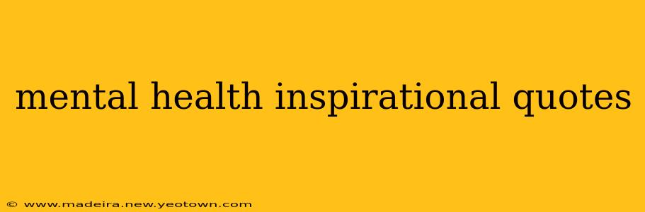 mental health inspirational quotes