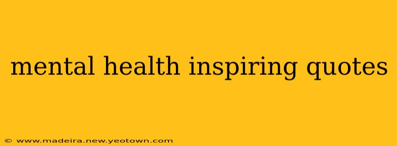 mental health inspiring quotes