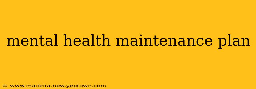 mental health maintenance plan