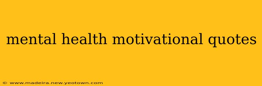 mental health motivational quotes