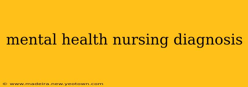 mental health nursing diagnosis
