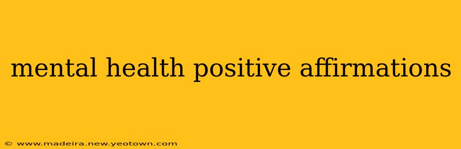 mental health positive affirmations
