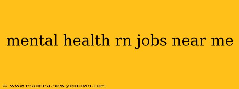 mental health rn jobs near me