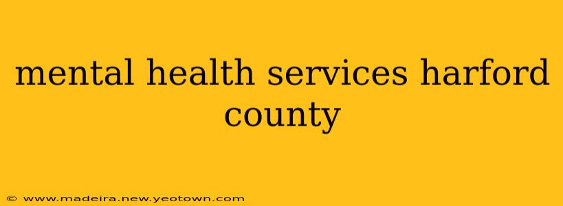 mental health services harford county