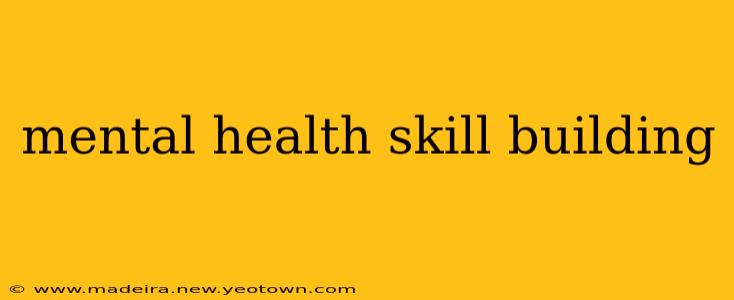 mental health skill building