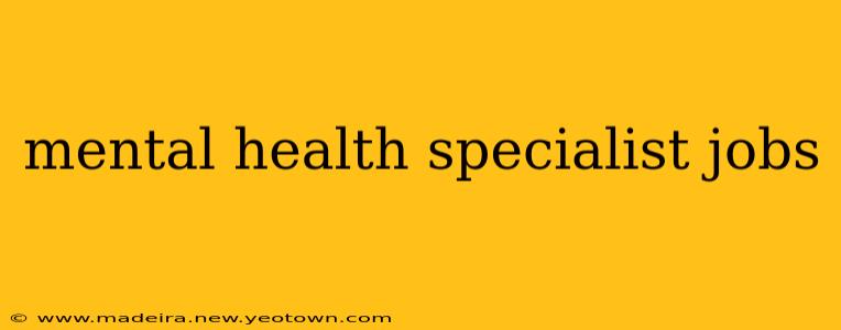 mental health specialist jobs