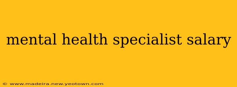 mental health specialist salary