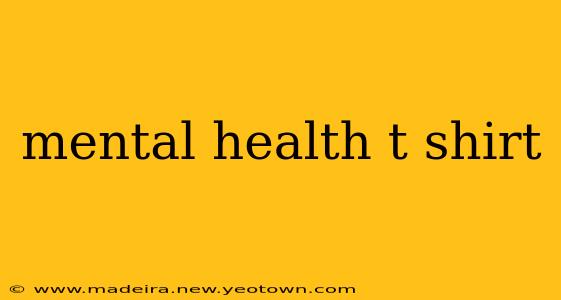 mental health t shirt